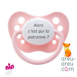 Tétine pré-imprimée - Alors c'est qui la patronne